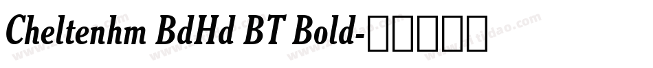 Cheltenhm BdHd BT Bold字体转换